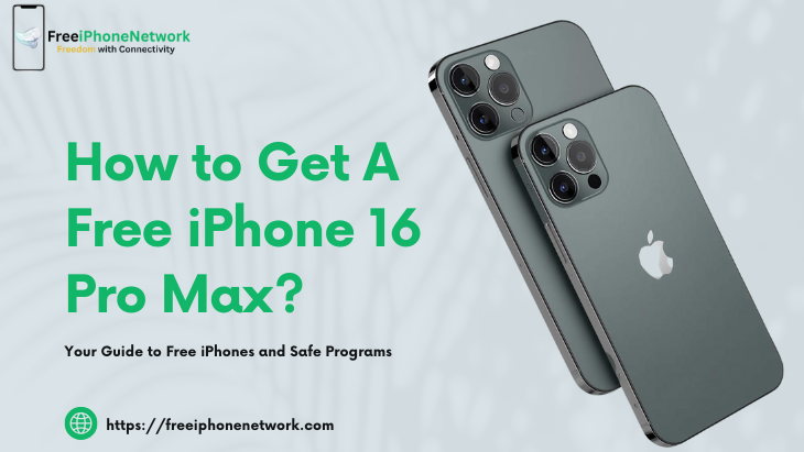 How to Get A Free iPhone 16 Pro Max?