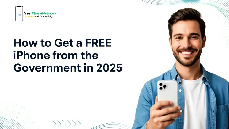 How to Get a Free iPhone from the Government in 2025